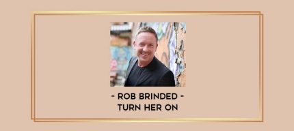 Rob Brinded - Turn her on digital courses