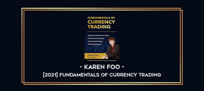 [2021] Fundamentals Of Currency Trading by Karen Foo digital courses