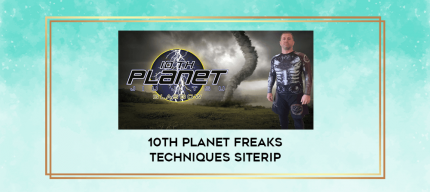 10th Planet Freaks Techniques Siterip digital courses