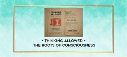 Thinking Allowed - The Roots of Consciousness digital courses