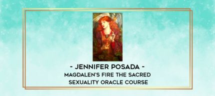 Jennifer Posada - Magdalen's Fire The Sacred Sexuality Oracle Course digital courses