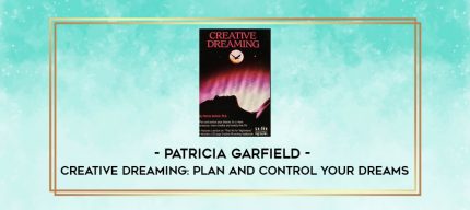 Patricia Garfield - Creative Dreaming: Plan And Control Your Dreams digital courses