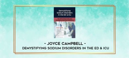 Joyce Campbell - Demystifying Sodium Disorders in the ED & ICU digital courses