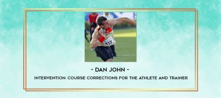 Dan John - Intervention: Course Corrections for the Athlete and Trainer digital courses