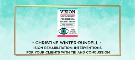Christine Winter-Rundell - Vision Rehabilitation: Interventions for Your Clients with TBI and Concussion digital courses