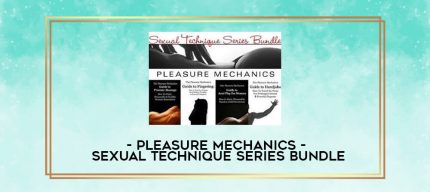 Pleasure Mechanics - Sexual Technique Series Bundle digital courses