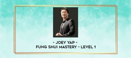 Joey Yap - Fung Shui Mastery - Level 1 digital courses