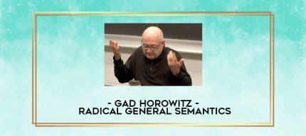 Gad Horowitz - Radical General Semantics digital courses