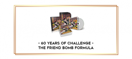 60 Years Of Challenge - The Friend Bomb Formula digital courses