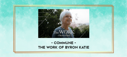 COMMUNE - The Work of Byron Katie digital courses