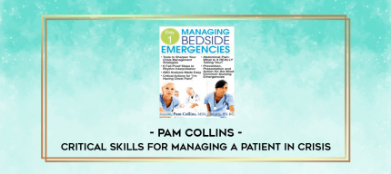 Critical Skills for Managing a Patient in Crisis - Pam Collins digital courses
