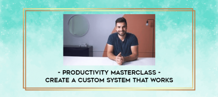 Productivity Masterclass - Create a Custom System that Works digital courses