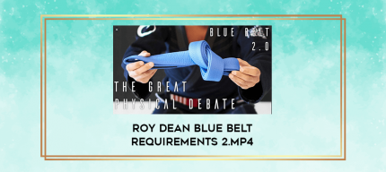 Roy Dean Blue Belt Requirements 2.mp4 digital courses