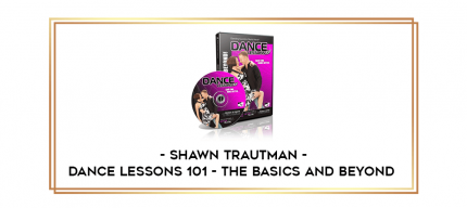 Shawn Trautman - Dance Lessons 101 - The Basics and Beyond digital courses