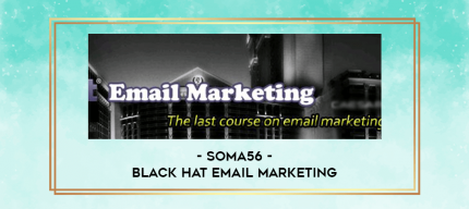 Soma56 - Black Hat Email Marketing digital courses