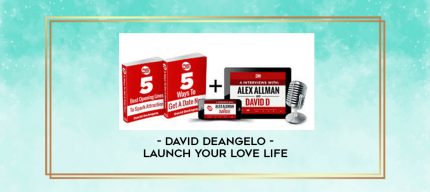 David DeAngelo - Launch Your Love Life digital courses
