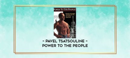 Pavel Tsatsouline - Power to the People digital courses