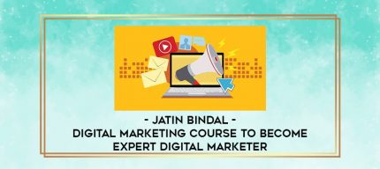 Jatin Bindal - Digital Marketing Course To Become Expert Digital Marketer digital courses