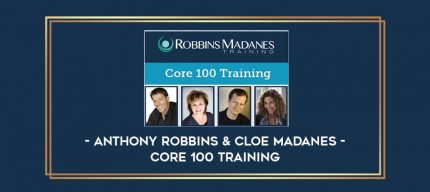 Core 100 Training by Anthony Robbins & Cloe Madanes Online courses