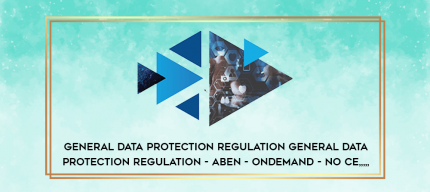 General Data Protection Regulation General Data Protection Regulation - ABEN - OnDemand - No CE from https://imhlab.store