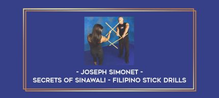 Joseph Simonet - Secrets of Sinawali - Filipino Stick Drills Online courses