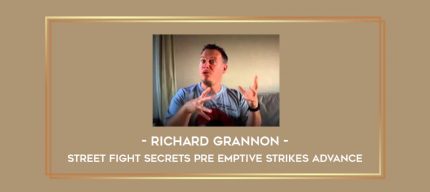 Richard Grannon - Street Fight Secrets Pre Emptive Strikes Advance Online courses