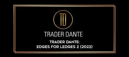 Trader Dante : Edges for Ledges 2 (2022) Online courses